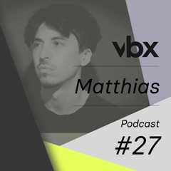 VBX #27 - Podcast by Matthias