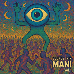 MANI - Bounce Trip Vol. 1