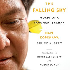 [VIEW] EPUB 💘 The Falling Sky: Words of a Yanomami Shaman by  Davi Kopenawa,Bruce Al