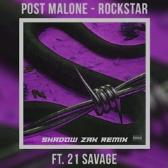 Post Malone (feat. 21 Savage) - rockstar (Shadow Zak Remix)