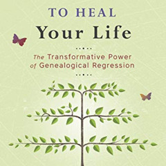 FREE PDF 📌 Heal Your Ancestors to Heal Your Life: The Transformative Power of Geneal