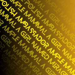 The Polish Ambassador,  Ample Mammal - A Girl Named Mirage