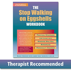 [ACCESS] PDF 💝 The Stop Walking on Eggshells Workbook: Practical Strategies for Livi
