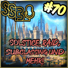 Sotha Sils Bote 70: Solstice, Ossein Cage, Subclassing und mehr!