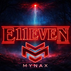 Mynax - Elleven - Stranger Things Bootleg-Master.wav