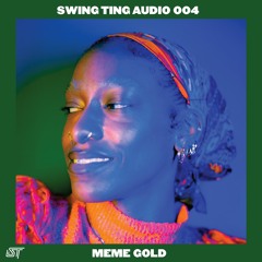 SWING TING AUDIO 004 - MEME GOLD
