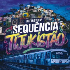 SEQUENCIA BAILE DO TIJUKISTAO DJ FARO VERAS