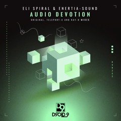 Eli Spiral & Enertia - Sound - Audio Devotion (Kay - D Remix) [Droid9]