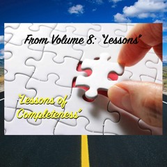 September 29, 2021 - from Volume 8 / Essay #13 - "Lessons of Completeness"