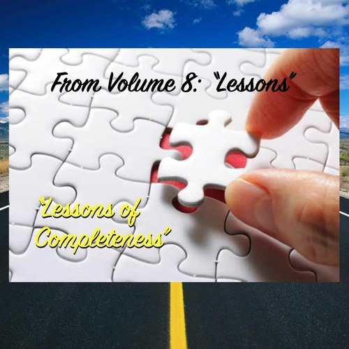 September 29, 2021 - from Volume 8 / Essay #13 - "Lessons of Completeness"