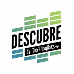 DESCUBRE By Top Playlists | Programa 102