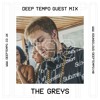 下载视频: The Greys - Deep Tempo Mix #98