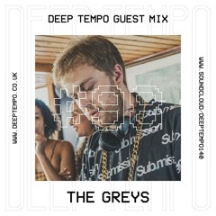 The Greys - Deep Tempo Mix #98