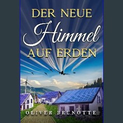 Ebook PDF  📖 Der neue Himmel auf Erden (Das neue Paradies auf Erden 3) (German Edition) Read Book