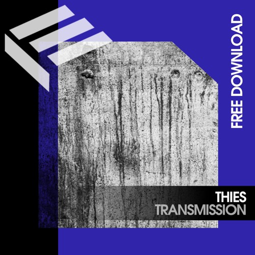 Thies - Transmission (Original Mix) [FREE DOWNLOAD]