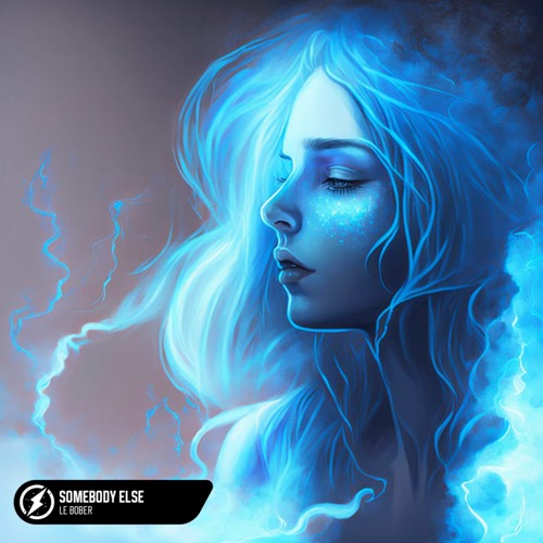 Somebody Else -  le bober