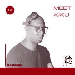 Meet Kiku: Dj Caspa 011