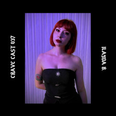 CRAVE CAST 037 - ILAYDA B.