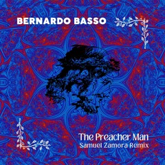 Bernardo Basso - The Preacher Man (Samuel Zamora Remix)