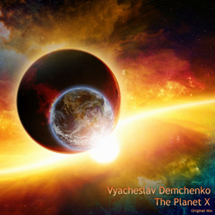Vyacheslav Demchenko - The Planet X (Original Mix)