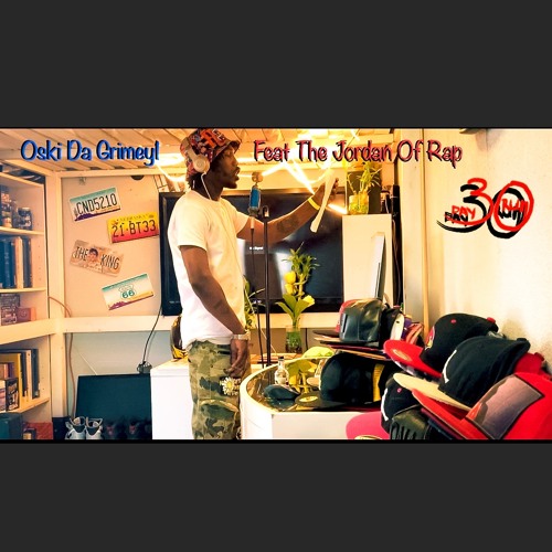 30 Day Run By: Oski Da Grimey1 feat The Jordan Of Rap