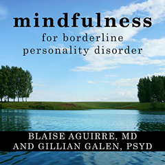 download EBOOK 📙 Mindfulness for Borderline Personality Disorder: Relieve Your Suffe