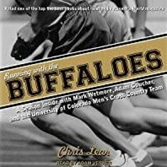Read* PDF Running with the Buffaloes: A Season Inside with Mark Wetmore, Adam Goucher, and the Unive