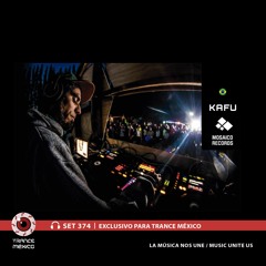 DJ Kafu / Set #374 exclusivo para Trance México