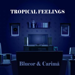 Blueor & Carimã - Tropical Feelings