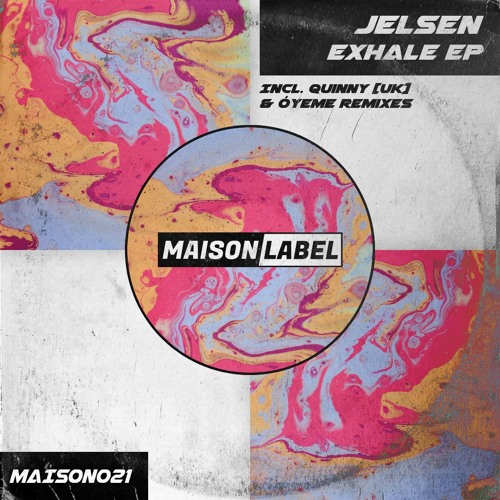 PREMIERE: Jelsen - Exhale (Quinny [UK] Remix) [MAISON]