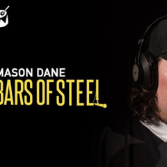 Mason Dane | Bars of steel
