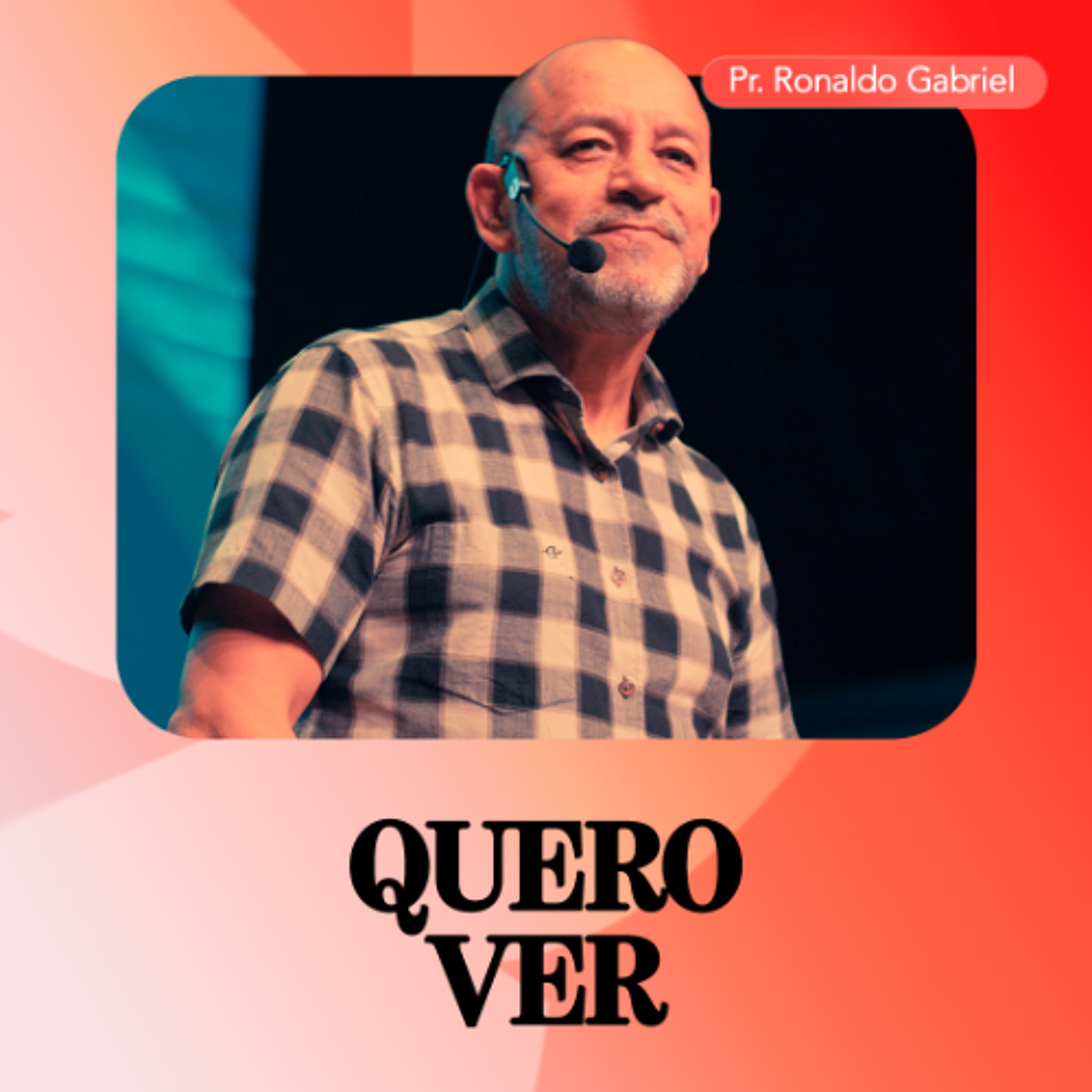 Quero Ver - Pr. Ronaldo Gabriel