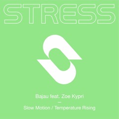 BAJAU Feat Zoe Kypri - Slow Motion [Stress Records]