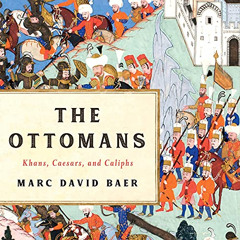 [View] EPUB 💕 The Ottomans: Khans, Caesars, and Caliphs by  Marc David Baer,Jamie Pa