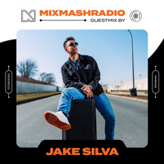 MIXMASH RADIO - JAKE SILVA - GUEST MIX