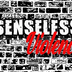 Senseless Violence