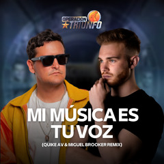 Mi Música Es Tu Voz (Miguel Brooker & Quike AV Remix)