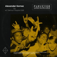 Oh By Alex Gomez (Demuir's Playboi Edit)