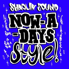 Asymetrics Present: Shaolin Sound - Nowadays Style