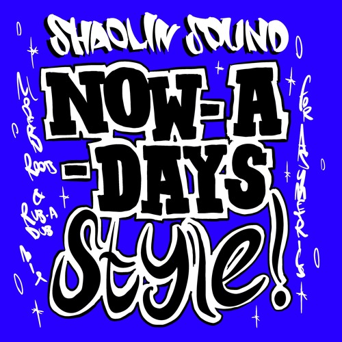 Asymetrics Present: Shaolin Sound - Nowadays Style