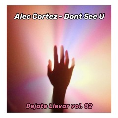 Alec Cortez - Dont See U