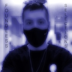 Foundless Selections 4.21