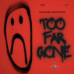 Taylor Kade x Micah Martin - Too Far Gone (Demons)