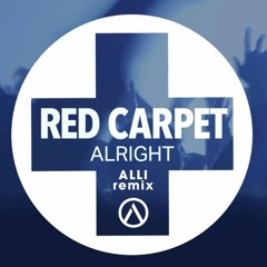 Red Carpet - Alright (ALLI Remix)
