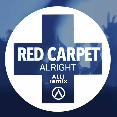 Stream Red Carpet - Alright (ALLI Remix) by ALLI | Listen online for free  on SoundCloud