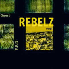 Rebelz - 101 - GUEST - F.E.D