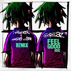 Gorillaz - Feel Good Inc. (2 Thunders & Single Spark Remix)