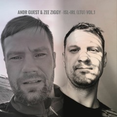 Andr Guest & Zee Ziggy - Isl+Irl (LTU) Vol.1
