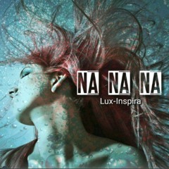 Lux Inspira - Na Na Na.mp3