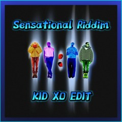 Sensational Riddim (KID XO EDIT)